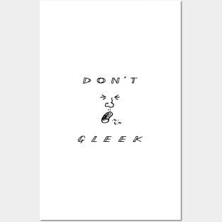 Don't Gleek Posters and Art